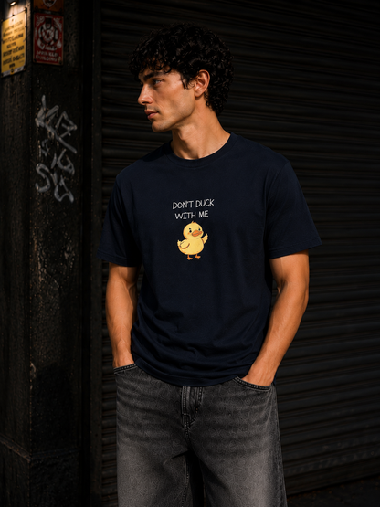 Don’t Duck With Me - Regular T-Shirt